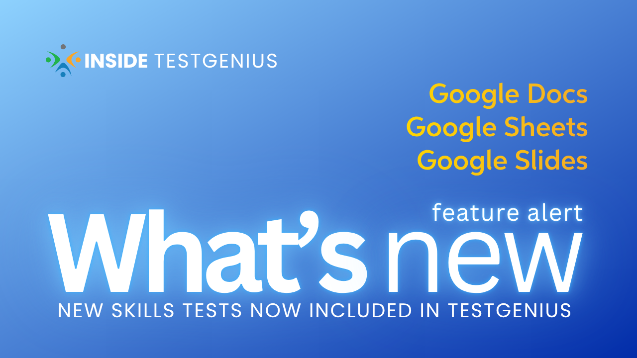New Google Workspace® Skills Tests Now Available in TestGenius